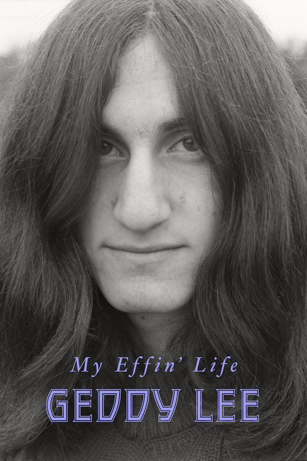 Book cover for My Effin’ Life by Geddy Lee