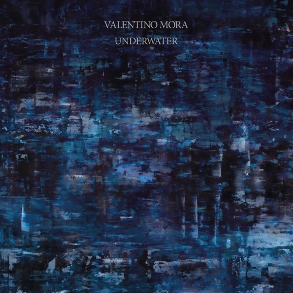 Album cover for Underwater by Valentino Mora